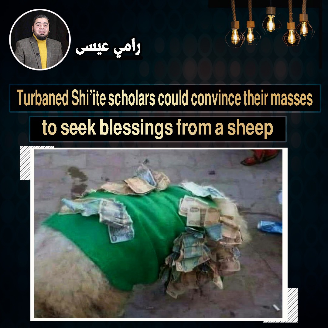 Turbaned Shi’ite scholars could convince their masses to seek blessings from a sheep